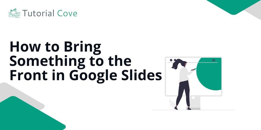 bring to front Google Slides