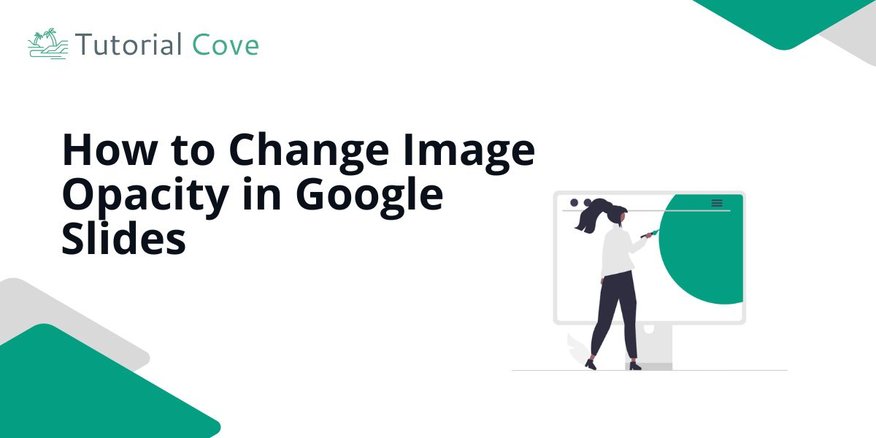 how to change image opacity google slides